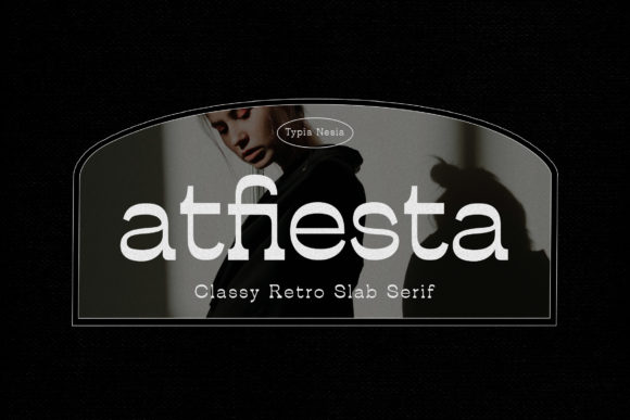 Atfiesta: A Retro Slab Serif That Feels Timelessly Classy