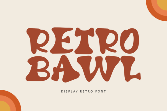 Retro Bawl: A 90s-Inspired Display Font That Lands Just Right